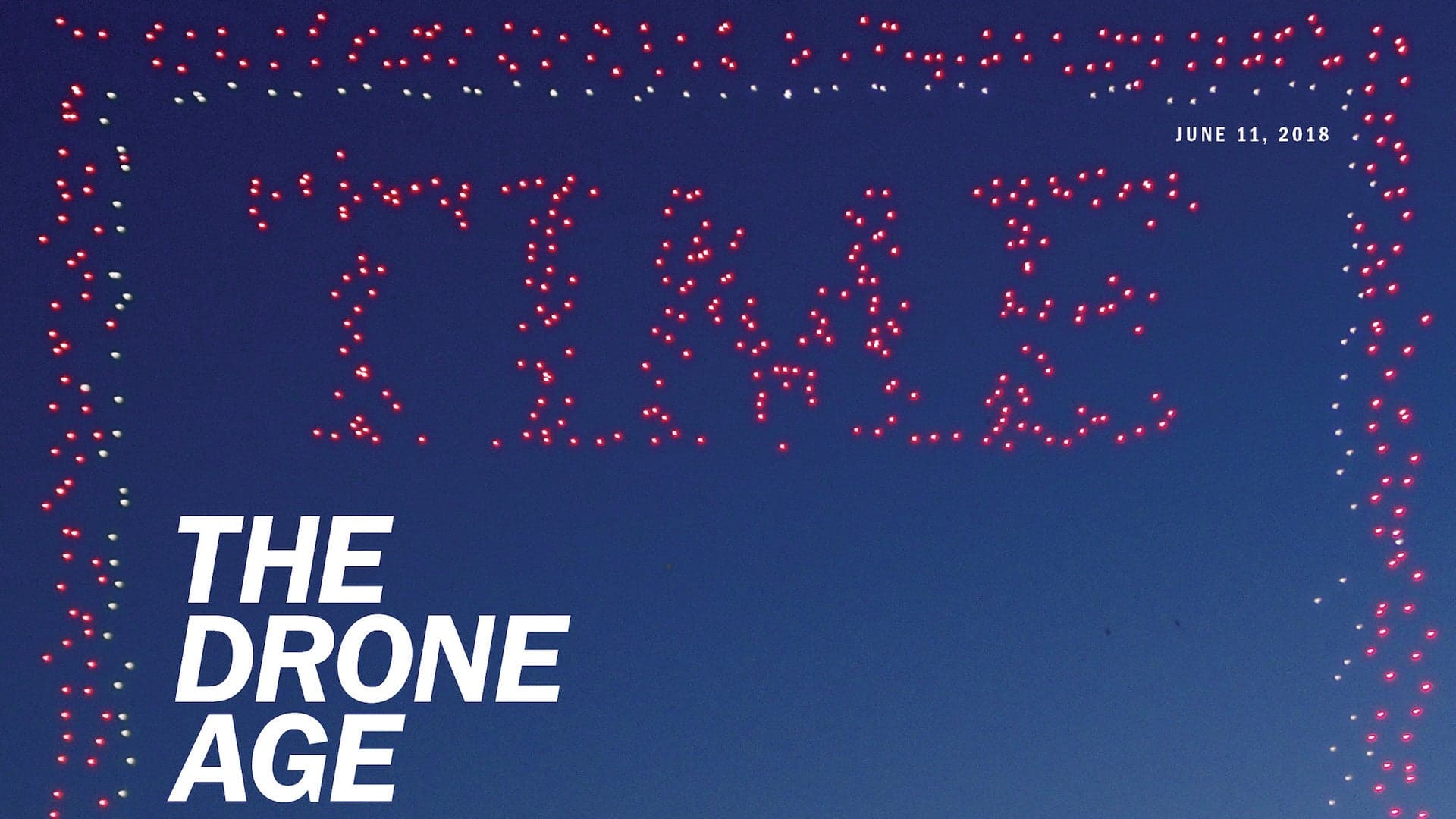 TIME Magazine’s Drone Issue and the 958 UAVs That Created Its Cover
