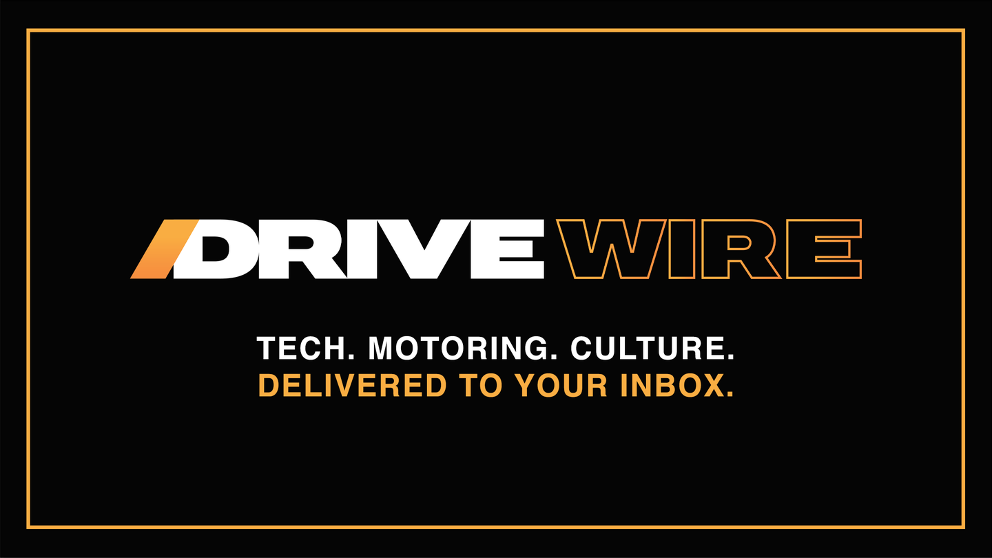 The Drive’s Email Newsletter Is Back! Get the Latest News, Deals and More From Drive Wire