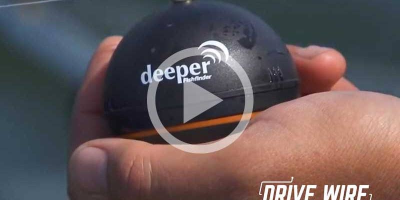 Drive Wire: The Deeper Can Make Any Fisherman Feel Like a Pro